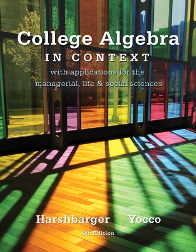 Ronald J. Harshbarger College Algebra In Context With Applications For The Managerial Life And S 0004 Edition; 