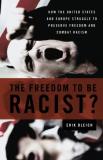 Erik Bleich The Freedom To Be Racist? How The United States And Europe Struggle To Pres 