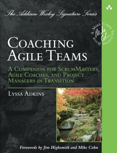 Lyssa Adkins Coaching Agile Teams A Companion For Scrummasters Agile Coaches And 