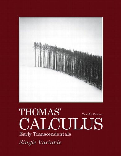 Thomas George B. Jr. Thomas' Calculus Early Transcendentals Single Variable 0012 Edition; 