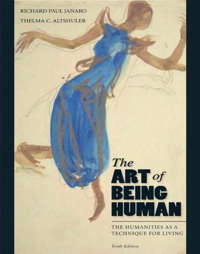 Richard Paul Janaro The Art Of Being Human The Humanities As A Technique For Living 0010 Edition; 