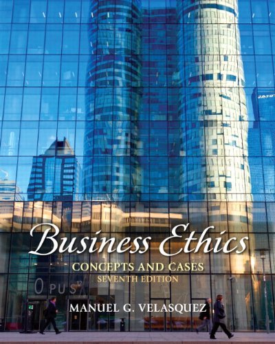 Manuel G. Velasquez Business Ethics Concepts And Cases 0007 Edition; 