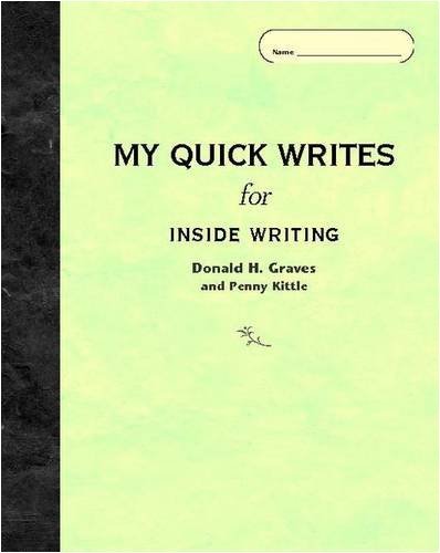 Donald H. Graves My Quick Writes For Inside Writing 