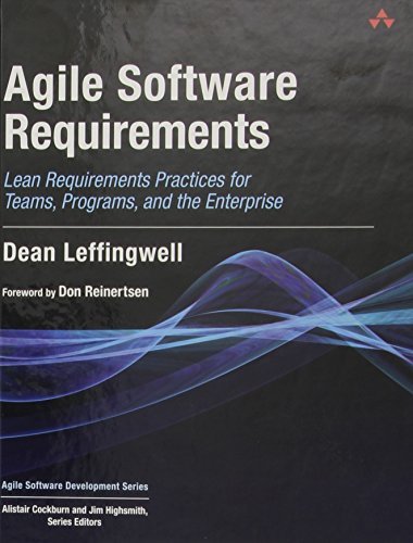 Dean Leffingwell Agile Software Requirements Lean Requirements Practices For Teams Programs 