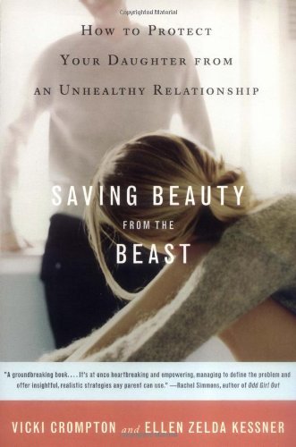 Vicki Crompton/Saving Beauty from the Beast@ How to Protect Your Daughter from an Unhealthy Re
