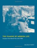 Malcolm Turvey Filming Of Modern Life The European Avant Garde Film Of The 1920s 