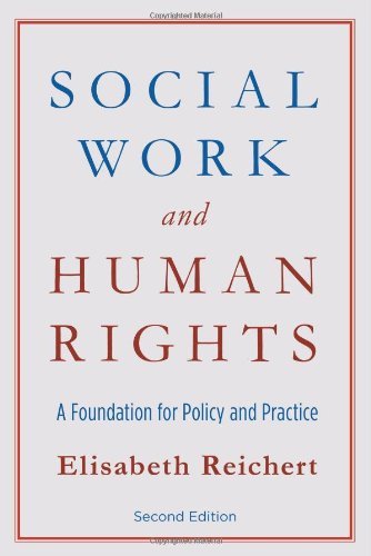 Elisabeth Reichert Social Work And Human Rights A Foundation For Policy And Practice 0002 Edition; 