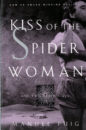Manuel Puig/Kiss of the Spider Woman and Two Other Plays