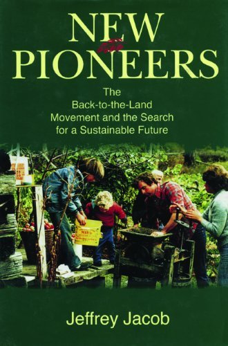 Jeffrey Carl Jacob/New Pioneers@ The Back-To-The-Land Movement and the Search for