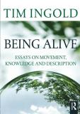 Tim Ingold Being Alive Essays On Movement Knowledge And Description 