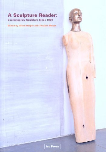 Glenn Harper A Sculpture Reader Contemporary Sculpture Since 1980 