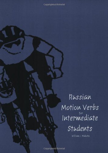 William J. Mahota Russian Motion Verbs For Intermediate Students 