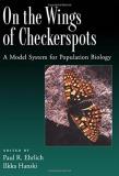 Paul R. Ehrlich On The Wings Of Checkerspots A Model System For Population Biology 