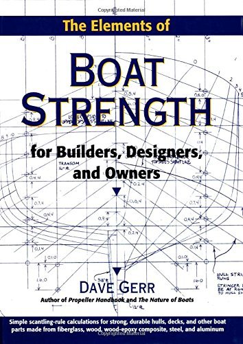 Dave Gerr The Elements Of Boat Strength For Builders Designers And Owners 