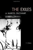 T. J. Demos Exiles Of Marcel Duchamp The 