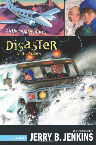 Jerry B. Jenkins/Disaster in the Yukon