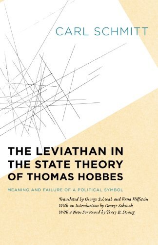 Carl Schmitt/The Leviathan in the State Theory of Thomas Hobbes@ Meaning and Failure of a Political Symbol