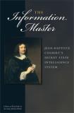 Jacob Soll The Information Master Jean Baptiste Colbert's Secret State Intelligence 