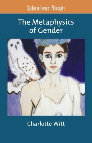 Charlotte Witt The Metaphysics Of Gender 