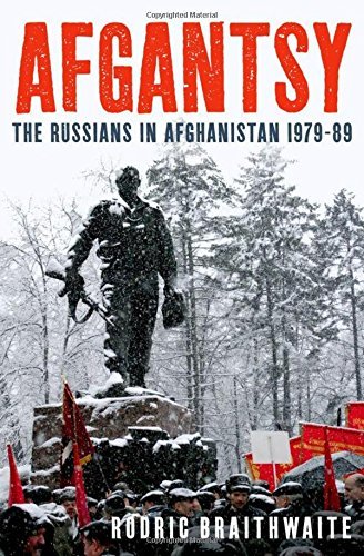Rodric Braithwaite Afgantsy The Russians In Afghanistan 1979 89 