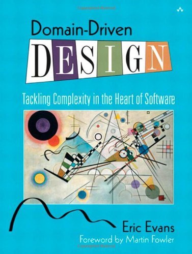 Eric Evans Domain Driven Design Tackling Complexity In The Heart Of Software 