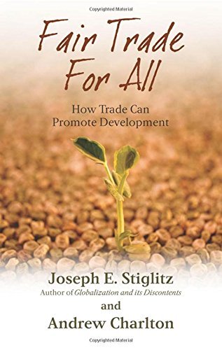 Joseph E. Stiglitz/Fair Trade for All@ How Trade Can Promote Development