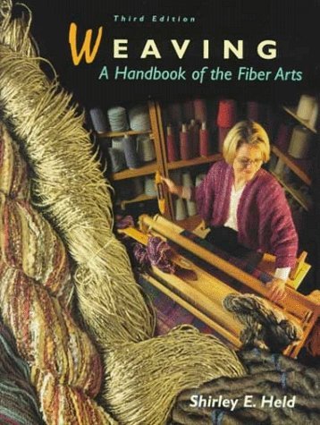 Shirley E. Held Weaving A Handbook Of The Fiber Arts 0003 Edition;revised 