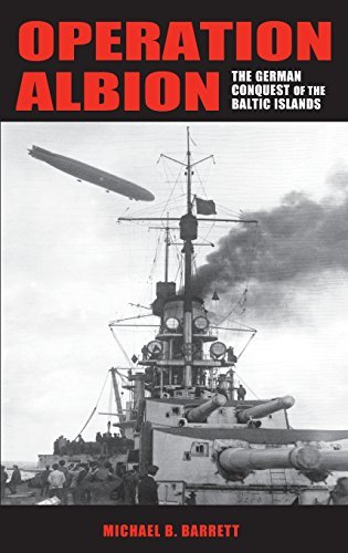 Michael B. Barrett Operation Albion The German Conquest Of The Baltic Islands 