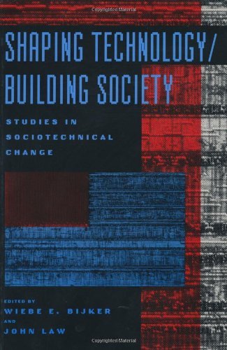 Wiebe E. Bijker Shaping Technology Building Society Revised 