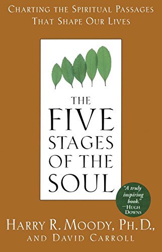 Harry R. Moody/The Five Stages of the Soul@ Charting the Spiritual Passages That Shape Our Li