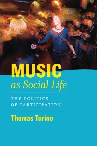 Thomas Turino Music As Social Life The Politics Of Participation [with Cd] 