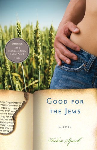 Debra Spark Good For The Jews 