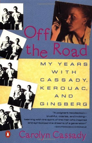 Carolyn Cassady Off The Road My Years With Cassady Kerouac And 