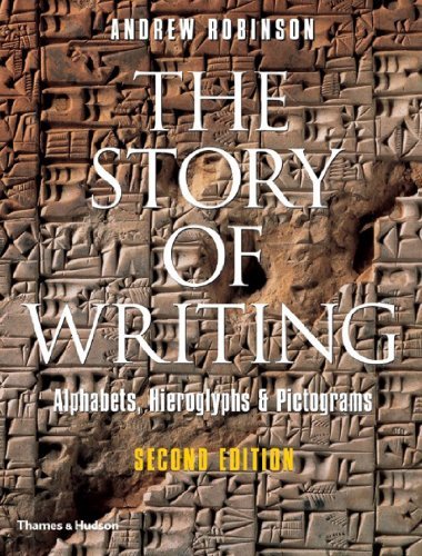 Andrew Robinson The Story Of Writing Alphabets Hieroglyphs & Pictograms 0002 Edition; 