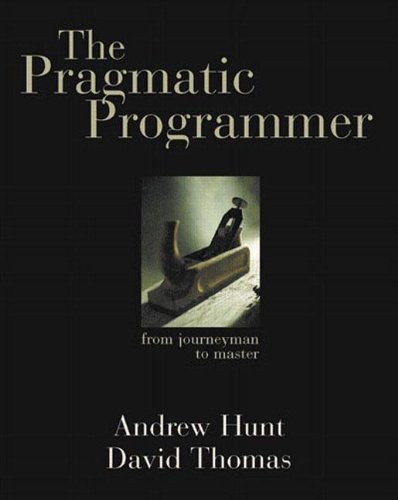 Andrew Hunt The Pragmatic Programmer From Journeyman To Master 