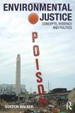 Gordon Walker Environmental Justice Concepts Evidence And Politics 