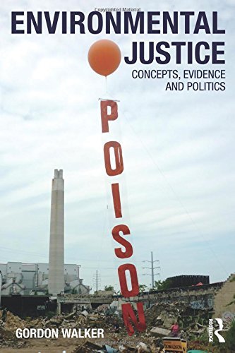 Gordon Walker Environmental Justice Concepts Evidence And Politics 