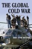 Odd Arne Westad The Global Cold War Third World Interventions And The Making Of Our T 
