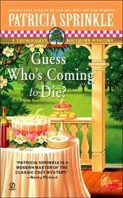 Patricia Sprinkle Guess Who's Coming To Die? A Throughly Southern Mystery 