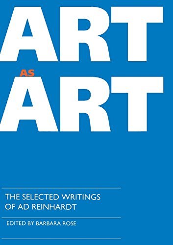 Barbara Rose Art As Art The Selected Writings Of Ad Reinhardt 