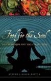 Steven Rosen Food For The Soul Vegetarianism And Yoga Traditions 