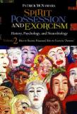 Patrick Mcnamara Spirit Possession And Exorcism 2 Volume Set History Psychology And Neurobiology 