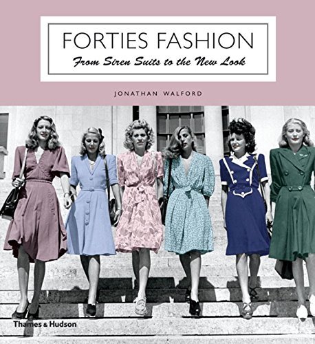 Jonathan Walford Forties Fashion From Siren Suits To The New Look 