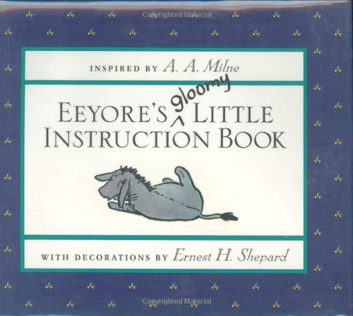 A. A. Milne/Eeyore's Gloomy Little Instruction Book