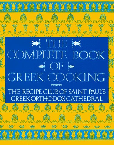 Recipe Club Of St Paul's Church The Complete Book Of Greek Cooking 