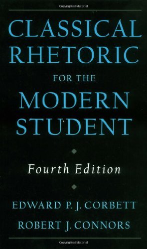 Edward P. J. Corbett Classical Rhetoric For The Modern Student 0004 Edition; 