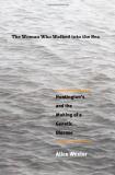 Alice Wexler Woman Who Walked Into The Sea The Huntington's And The Making Of A Genetic Disease 