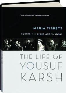Maria Tippett Portrait In Light And Shadow The Life Of Yousuf Karsh 