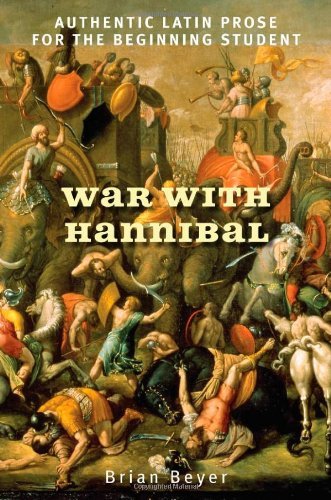 Brian Beyer War With Hannibal Authentic Latin Prose For The Beginning Student 
