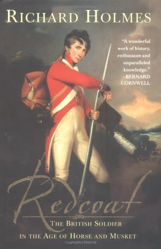 Richard Holmes/Redcoat@The British Soldier In The Age Of Horse And Muske